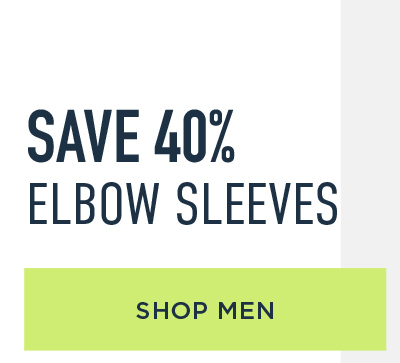 SAVE 40% ELBOW SLEEVES SHOP MEN