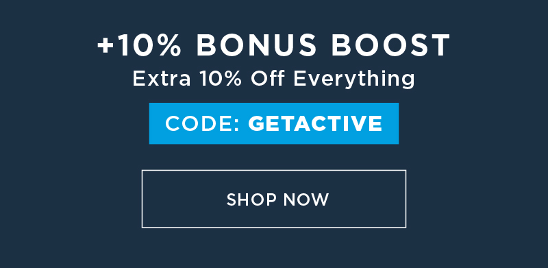 +10% BONUS BOOST CODE: GETACTIVE