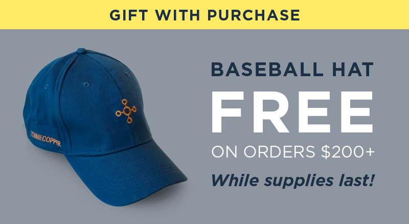 GIFT WITH PURCHASE! BASEBALL HAT FREE ON ORDER $200+ WHILE SUPPLIES LAST!