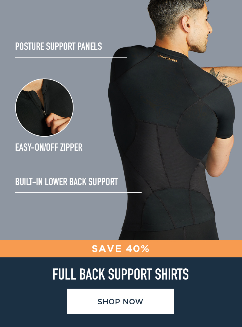 SAVE 40% FULL BACK SUPPORT SHIRTS SHOP NOW