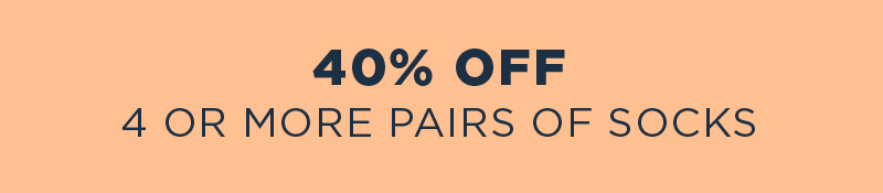 40% Off 4 Or More Pairs Of Socks