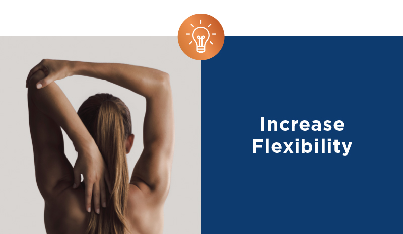 Increase Flexibilty