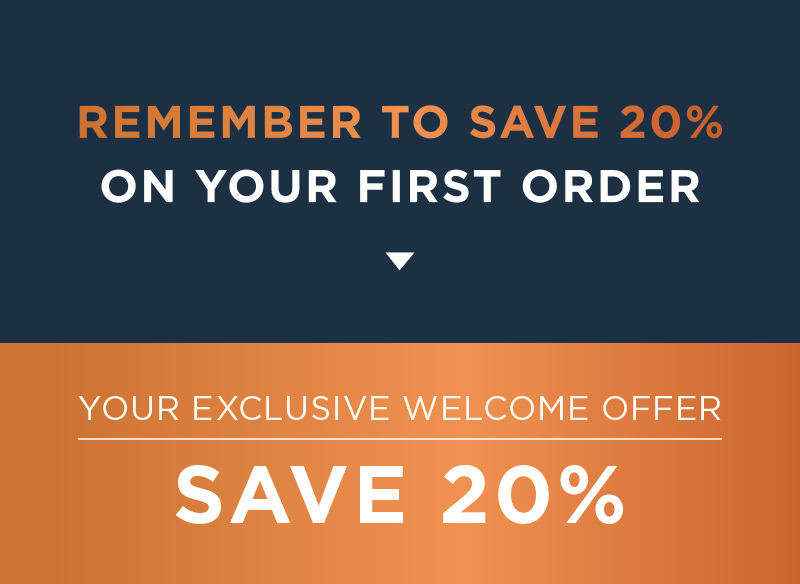 Remember To Save 20% On Your First Order! Your Exclusive Welcome Offer: SAVE 20%