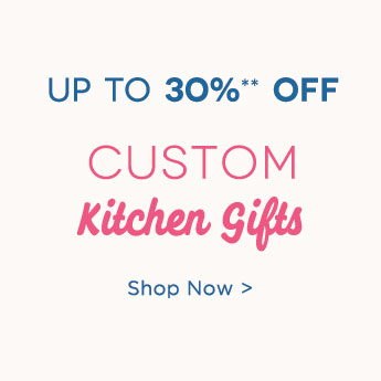 UP TO 30% OFF CUSTOM Kitchen Gifts Shop Now 