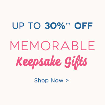 UP TO 30%" OFF MEMORABLE Keepsake Gifts Shop Now 