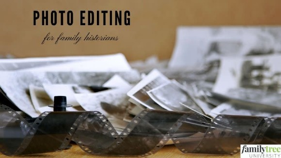 Photo Editing for Family Historians - Family Tree University