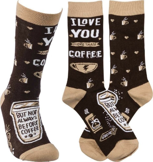 Brown and tan socks that say "I love you more than coffee, but not always before coffee"