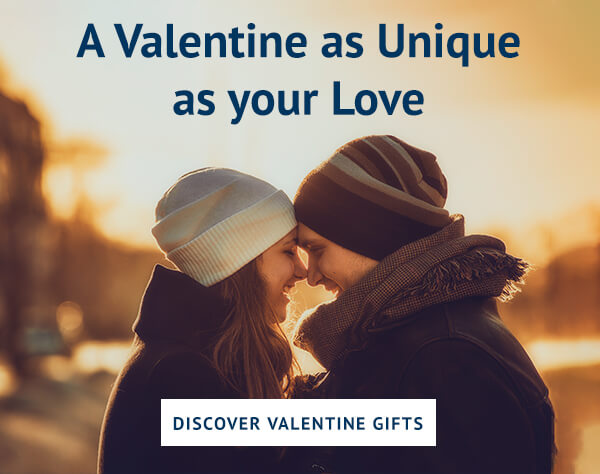 A Valentine as Unique as your Love. Discover Valentine Gifts