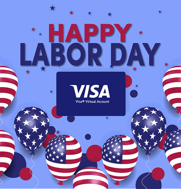 Happy Labor Day. Virtual Visa.