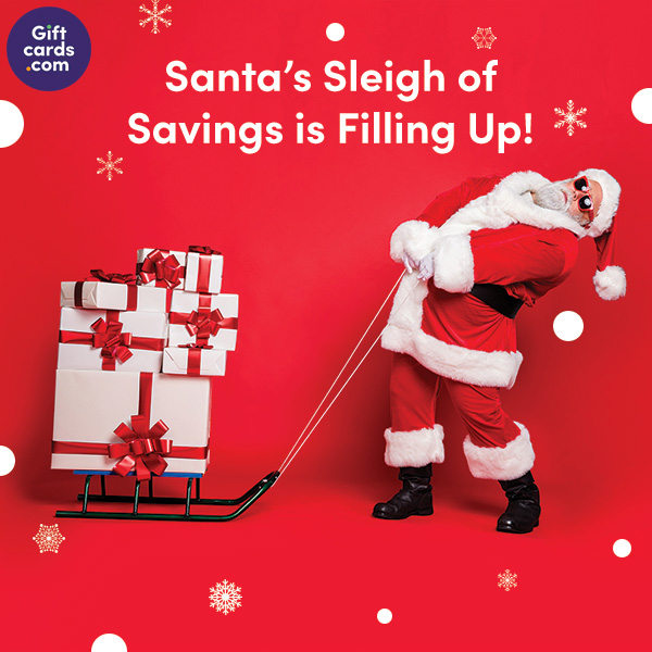 Giftcards.com - Santa’s Sleigh of Savings is Filling Up! Shop Now!