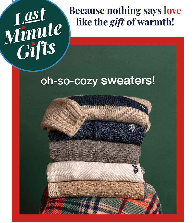 Last minute gifts: Because nothing says love like the gift of warmth! Oh-so-cozy sweaters!