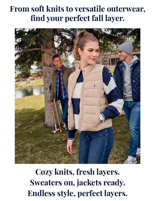 From soft knits to versatile outerwear, find your perfect fall layer. Cozy knits, fresh layers. Sweaters on, jackets ready. Endless style, perfect layers.