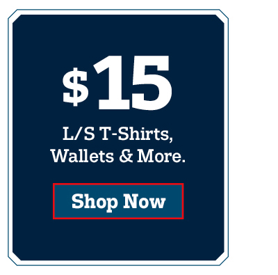 $15 Long sleeve t-shirts, wallets and more. Shop now