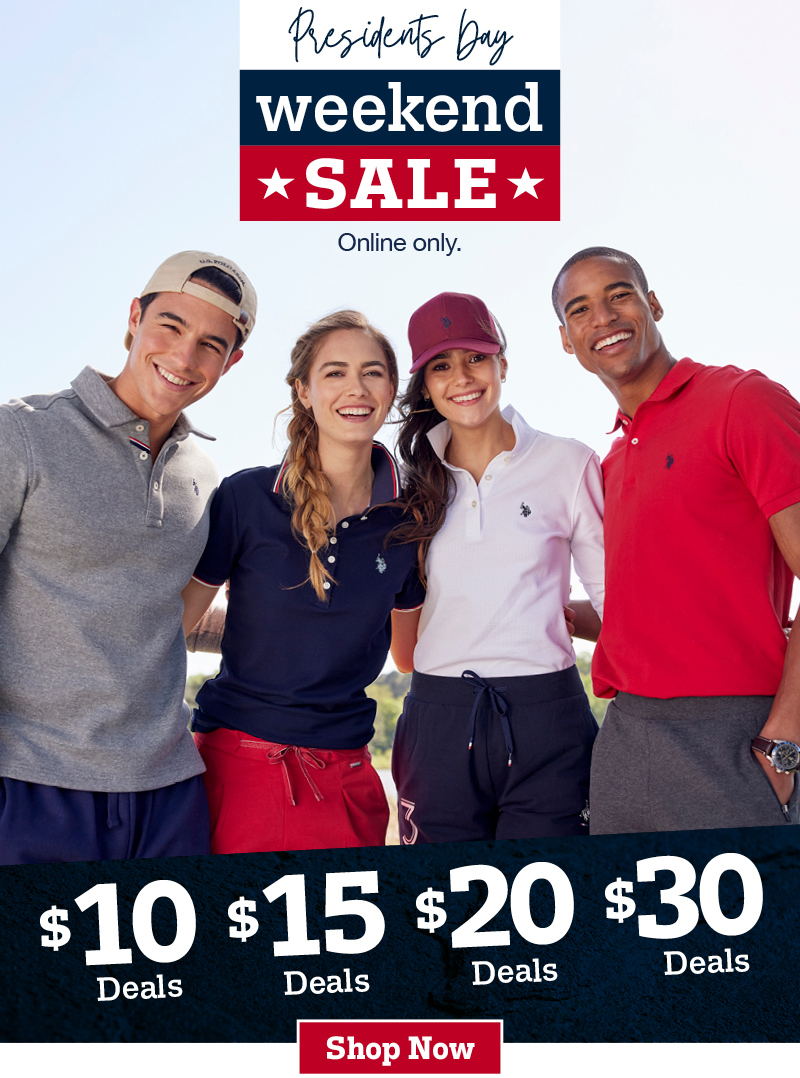 Presidents Day weekend sale. Online only. $10 deals, $15 deals, $20 Deals, $30 Deals shop now