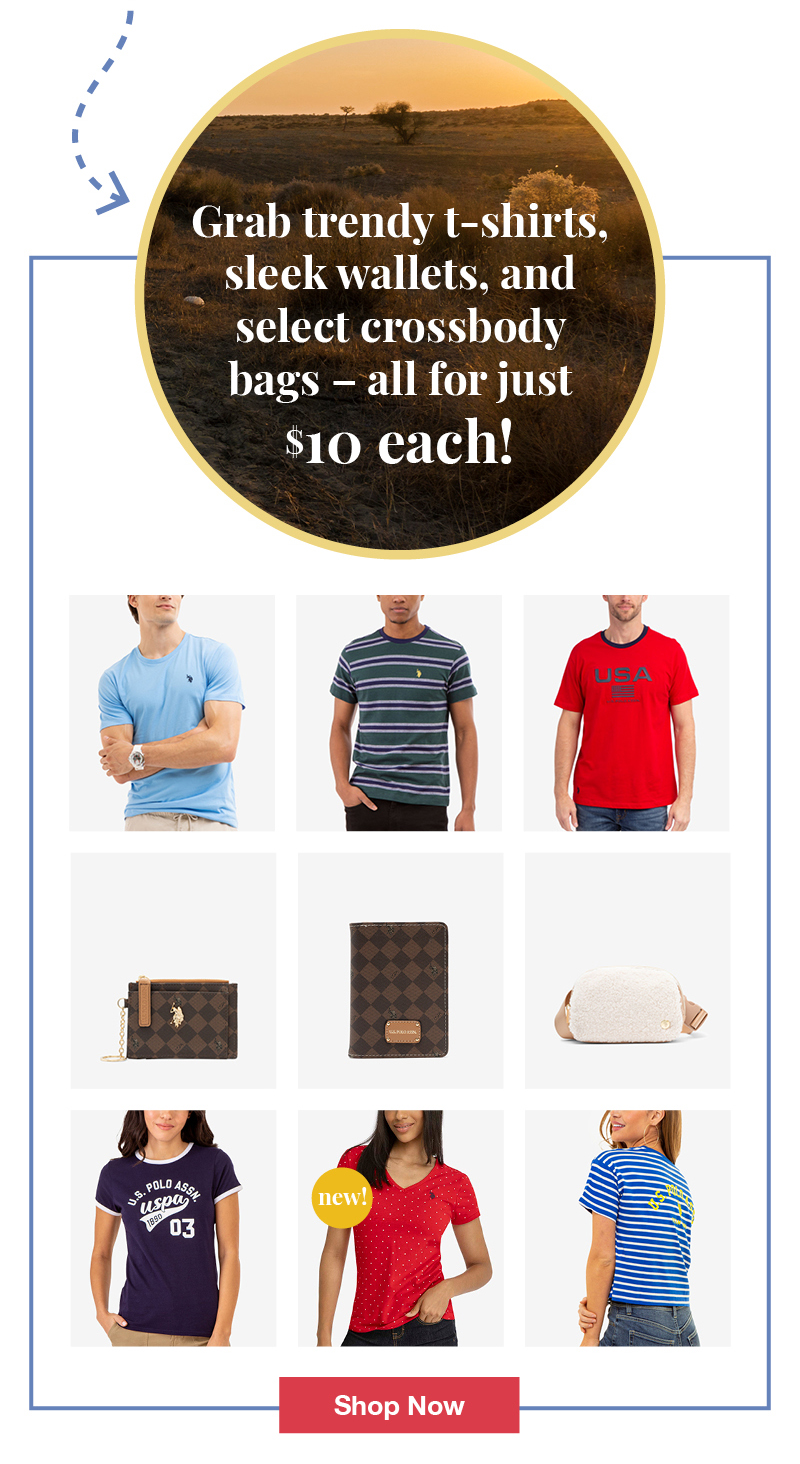 Grab trendy t-shirts, sleek wallets, and select crossbody bags - all for just $10 each! Shop Now