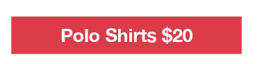 Polo Shirts $20