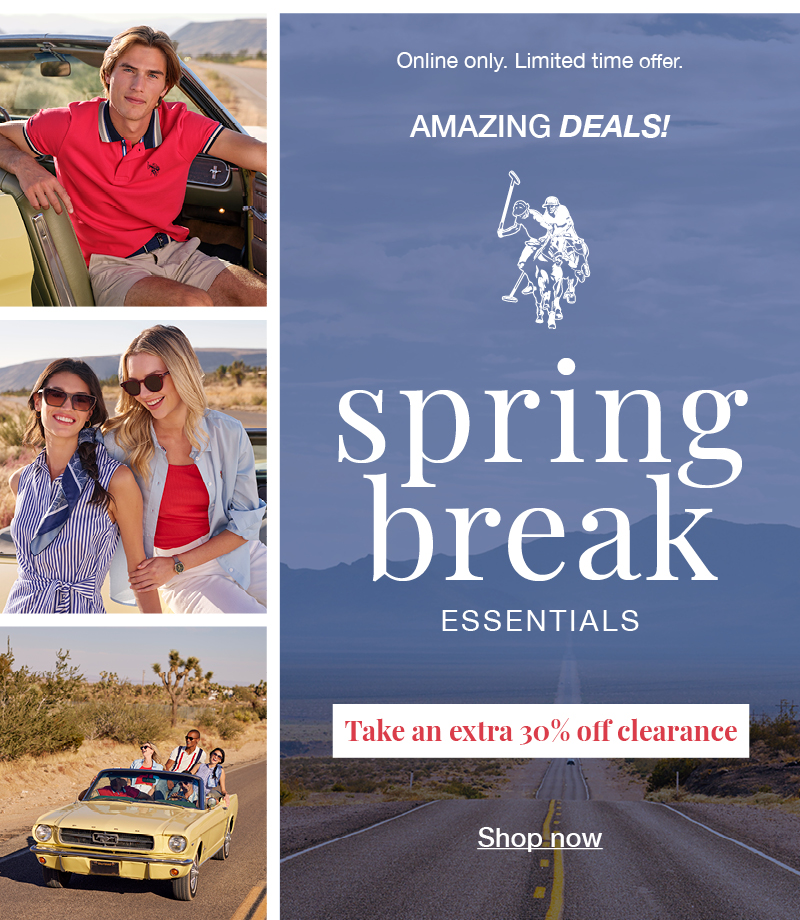 Online only. Limited time offer. Amazing deals! Spring break essentials. Take an extra 30% off Clearance! Shop now