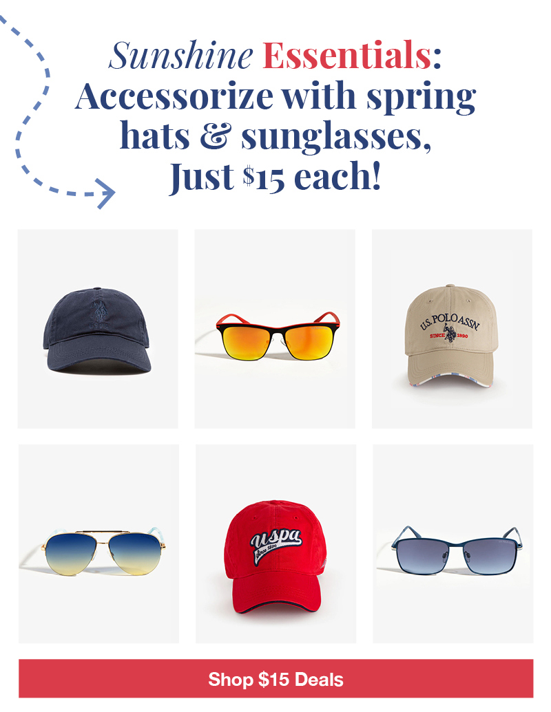 Sunshine Essentials: Accessorize with spring hats & sunglasses, Just $15 each! Shop $15 Deals