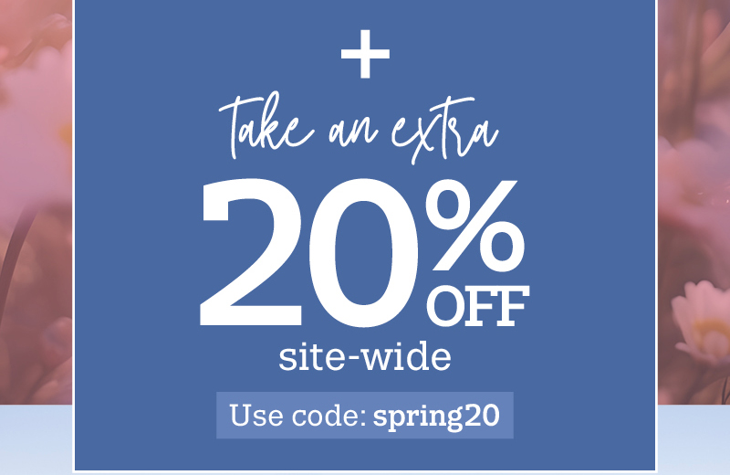 Plus take an extra 20% off site-wide use code:spring20