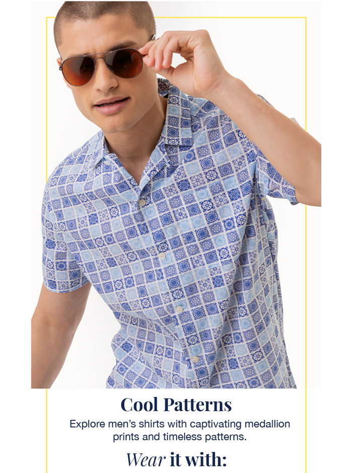 Cool Patterns: Explore men's shirts with captivating medallion prints and timeless patterns. Wear it with: