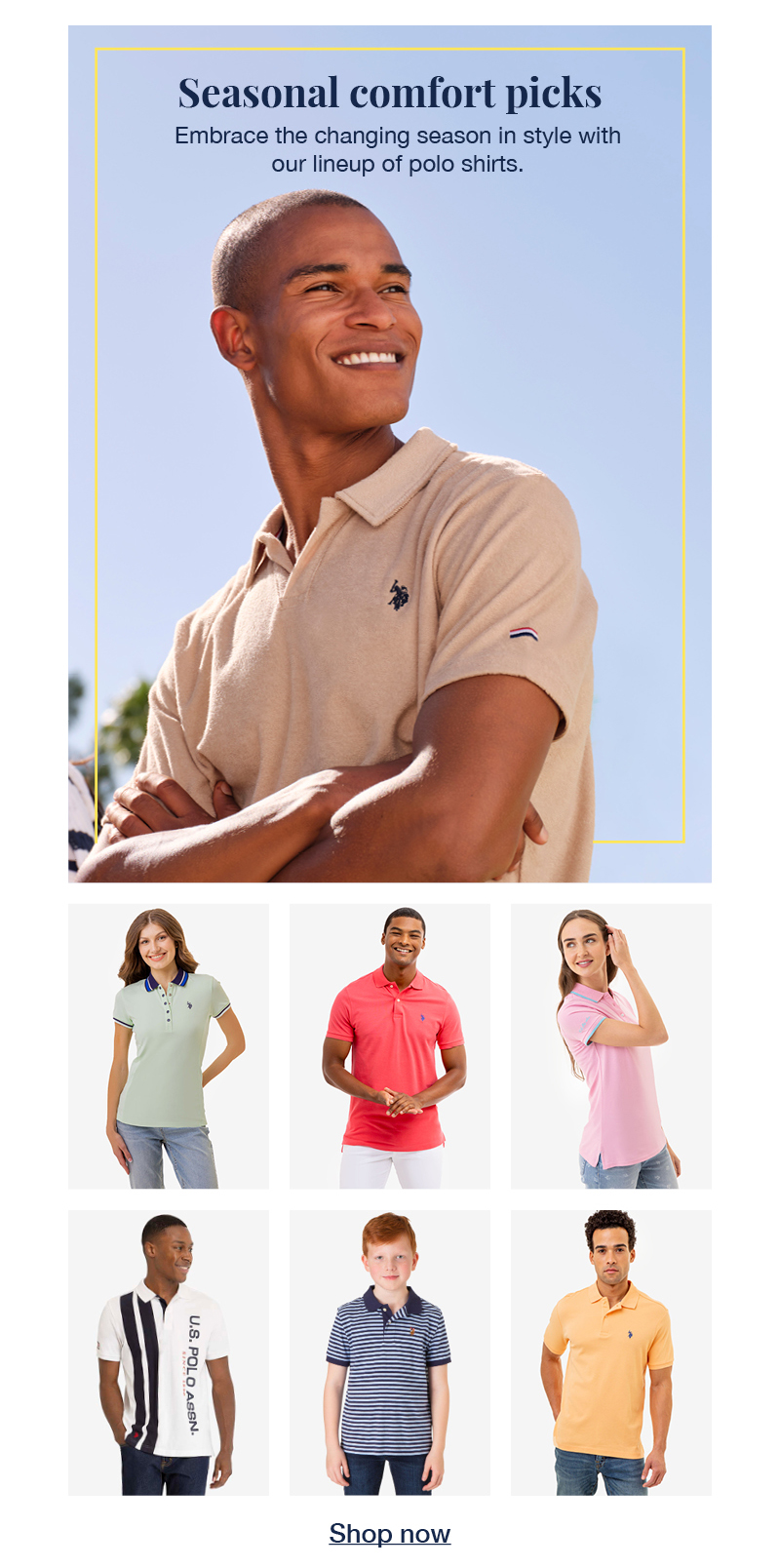 Season comfort picks: Embrace the changing season in style with our lineup of polo shirts. Shop now