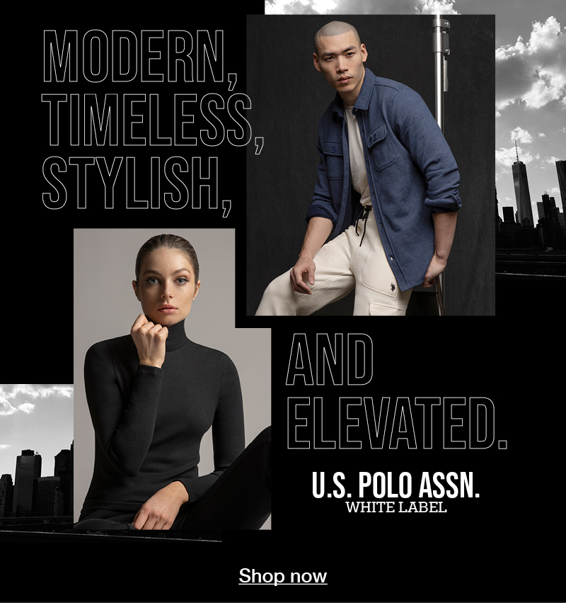 Modern, timeless, stylish and elevated. U.S.Polo Assn. White Label Shop now