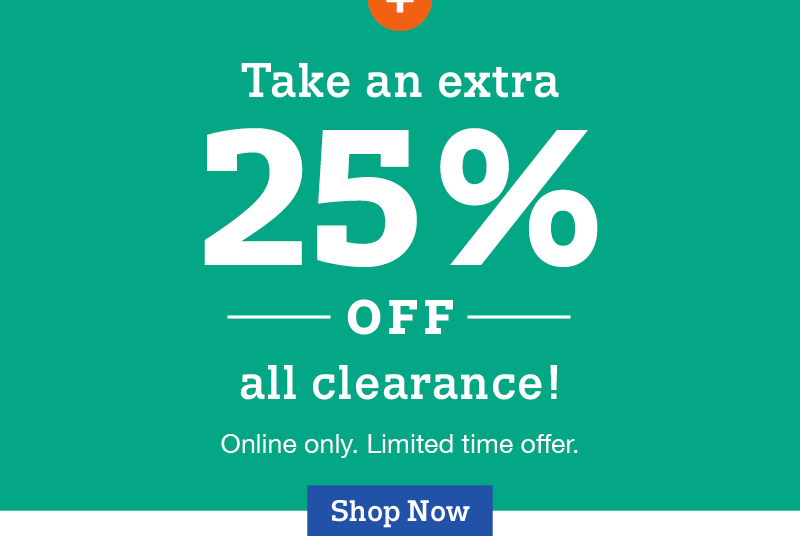 Plus Take an extra 25% off all clearance! Online only. Limited time offer. Shop now