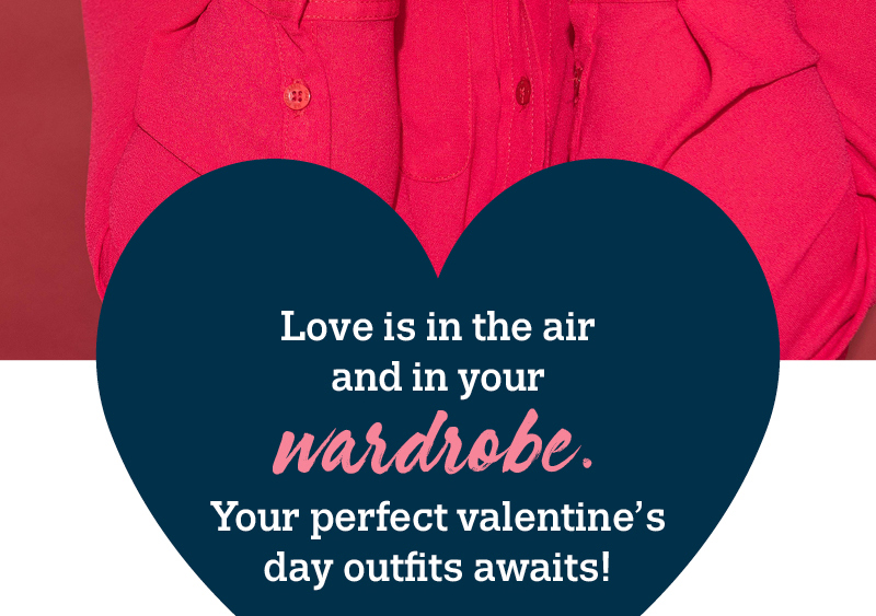 Love is in the air and in your wardrobe. Your perfect valentine's day outfits awaits!