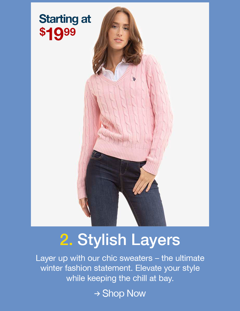 Starting at $19.99 2. Stylish Layers: Layer up with our chic sweaters - the ultimate winter fashion statement. Elevate your style while keeping the chill at bay. Shop now
