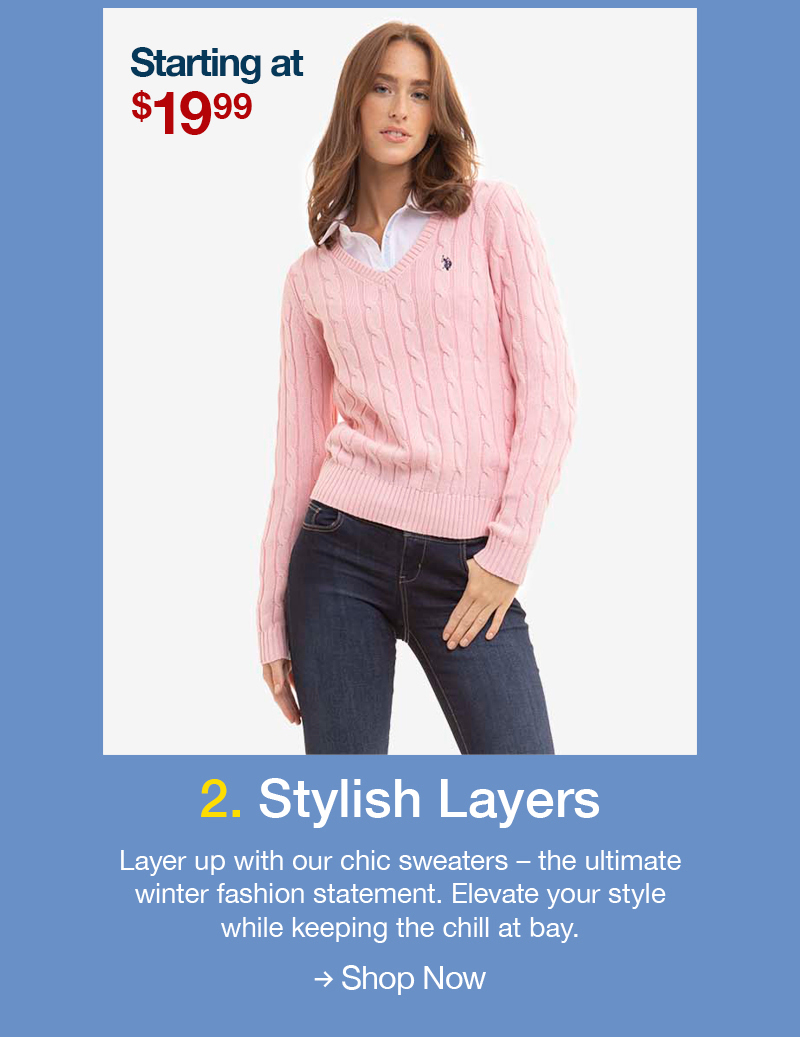 Starting at $19.99 2. Stylish Layers: Layer up with our chic sweaters – the ultimate winter fashion statement. Elevate your style while keeping the chill at bay. Shop now