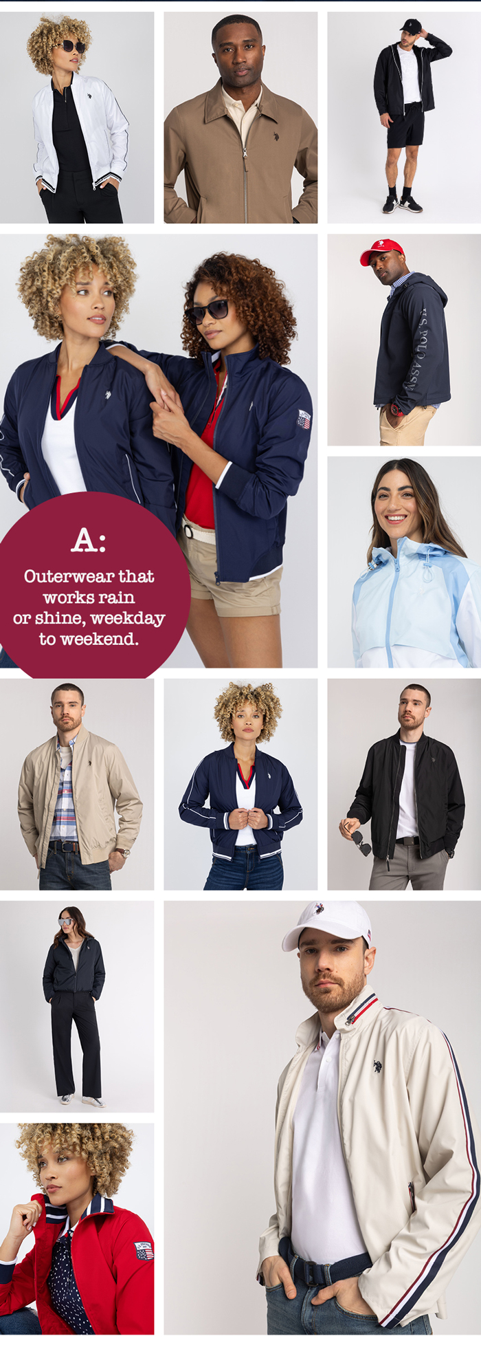 A: Outerwear that works rain or shine, weekday to weekend. Shop now