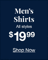 Men's shirts all styles $19.99 shop now