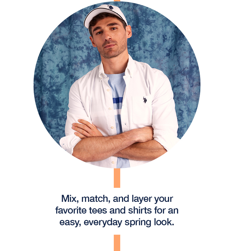 Mix, match, and layer your favorite tees and shirts for an easy, everyday spring look.