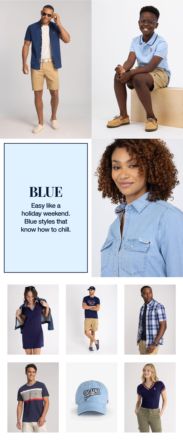 Blue: Easy like a holiday weekend. Blue styles that know how to chill.