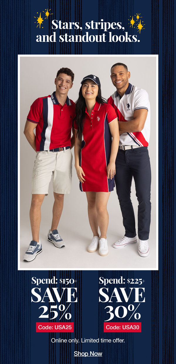 Stars, stripes, and standout looks. Spend: $150+ Save 25% Code:USA25 Spend:$225+ Save 30% code:USA30 online only. Limited time offer. Shop now