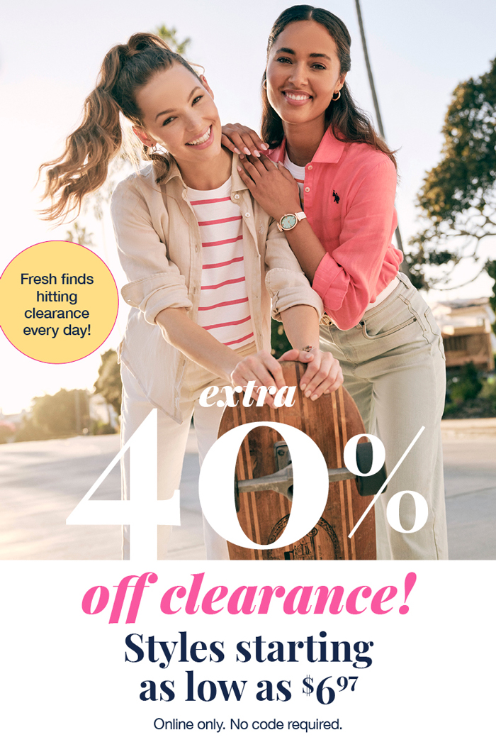 Fresh finds hitting clearance every day! Extra 40% off clearance! Styles starting as low as $6.97 Online only. No code required.