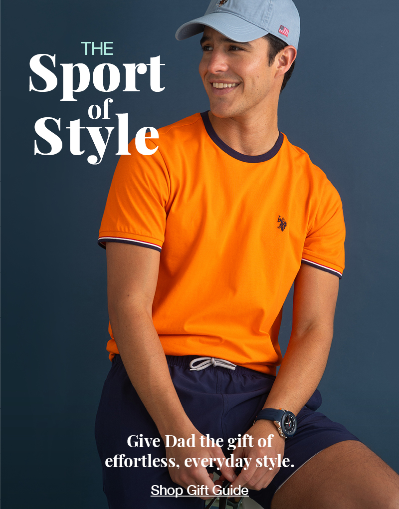 The Sport of Stye: Give Dad the gift of effortless, everyday style. Shop Gift Guide