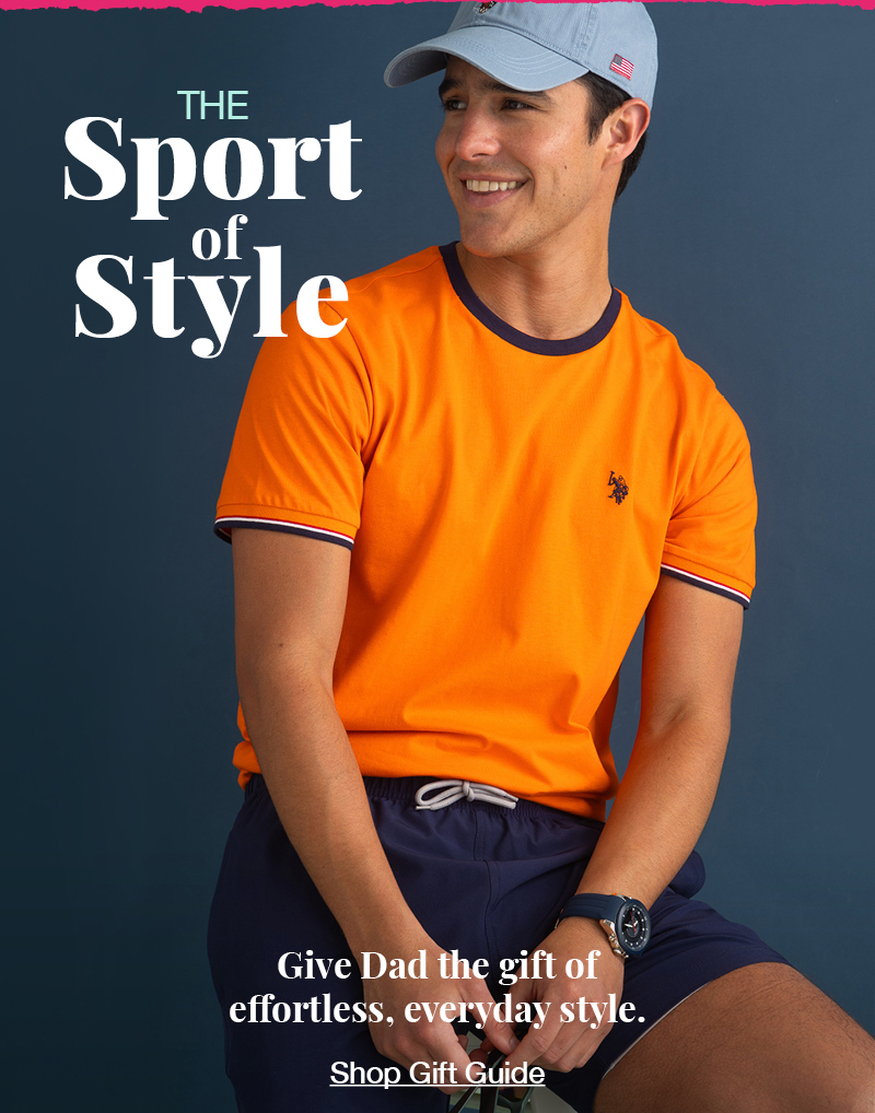 The Sport of Stye: Give Dad the gift of effortless, everyday style. Shop Gift Guide