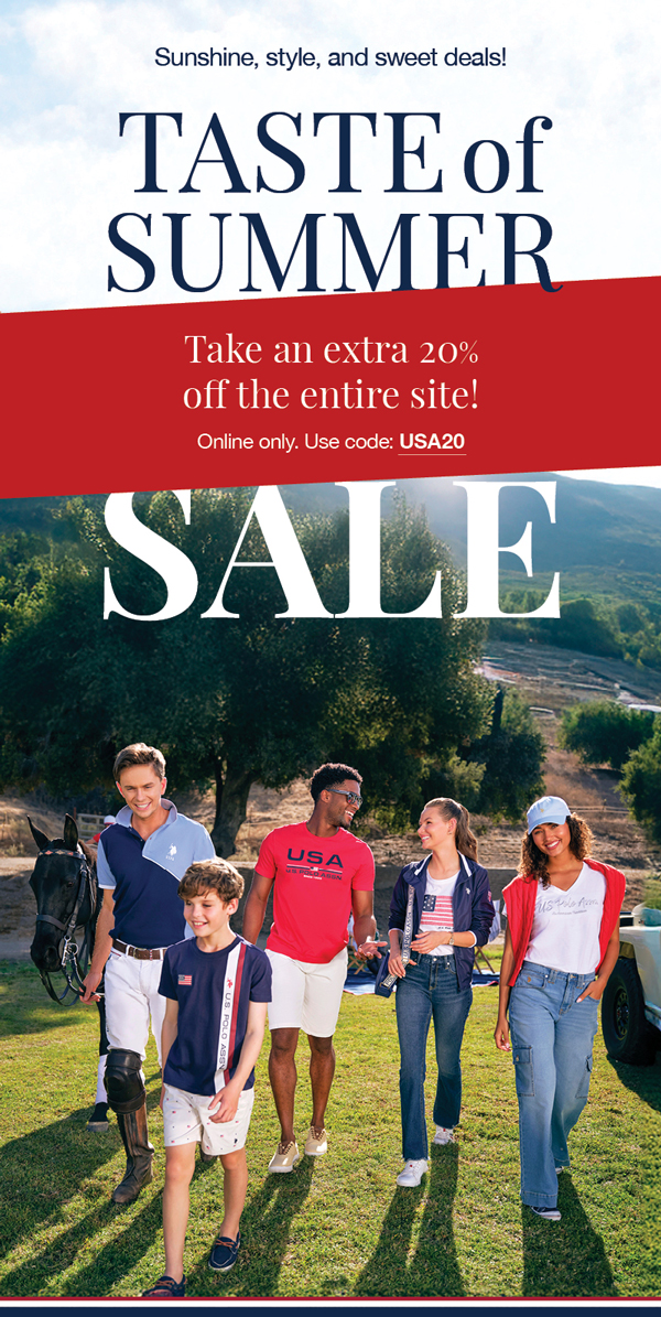 Sunshine, style, and sweet deals! Taste of summer: Take an extra 20% off the entire site! Online only. Use code: USA20
