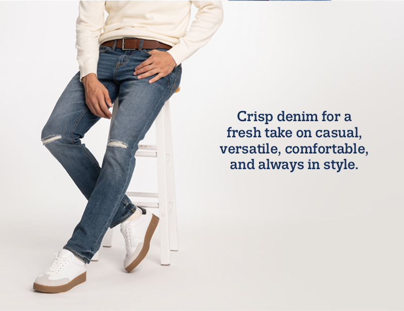 Crisp denim for a fresh take on casual, versatile, comfortable, and always in style.