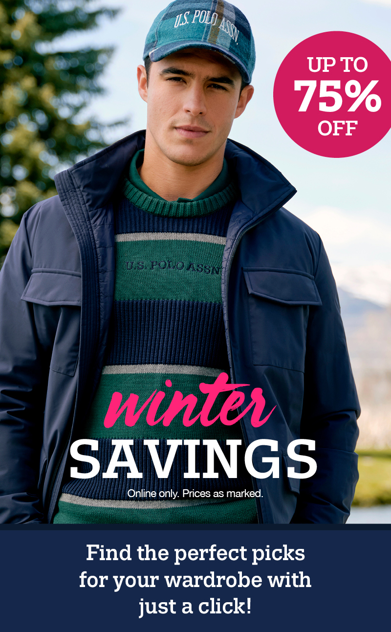 Winter savings up to 75% off! Online only. Prices as marked. Find the perfect picks for your wardrobe with just a click!