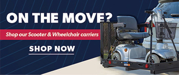 On the move? Shop our Scooter & Wheelchair carriers today -- Shop All