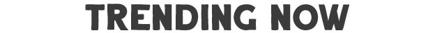 Trending Now