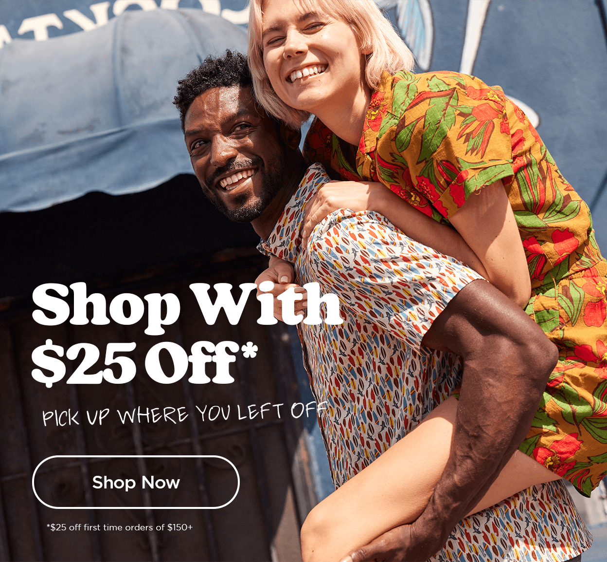 Shop With $25 Off* | Pick up where you left off