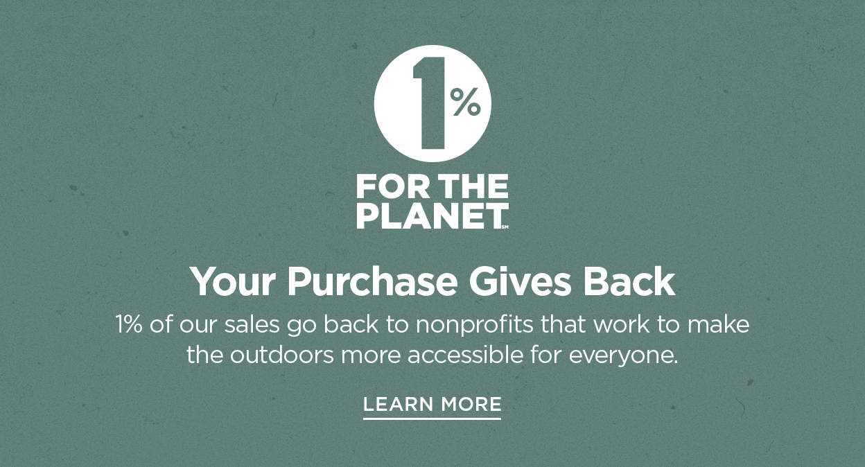 1% for the planet | Your Purchase Gives Back | 1% of our sales go back to environmental nonprofits | Learn More About Our Partners