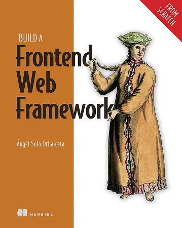 Build a Frontend Web Framework (From Scratch)