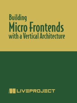 Building Micro Frontends with a Team-Based Vertical Architecture