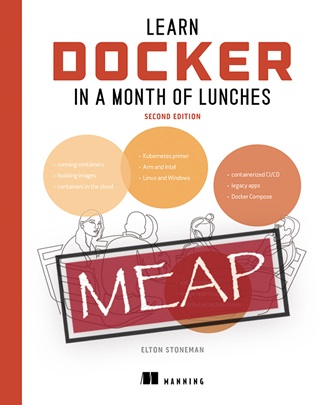 Learn Docker in a Month of Lunches, Second Edition