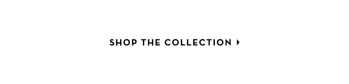 Shop the Collection