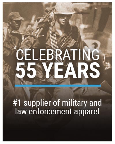 CELEBRATING 55 YEARS #1 supplier of military and law enforcement apparel